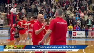 VOLEJBOLL/ DY LOJTARE LARGOHEN NGA SKËNDERBEU