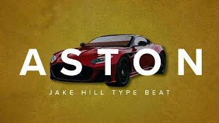 (FREE FOR PROFIT) "ASTON" Jake Hill Type Beat