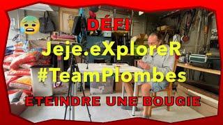 Défi Jeje.eXploreR #teamplombes