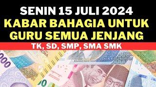 SENIN 15 JUli 2024 Kabar Bahagia Untuk Guru Semua Jenjang