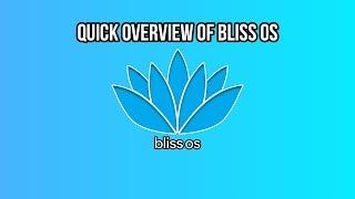 Quick Overview of Bliss OS