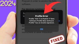 Profile Error Profile iOS 18 Beta Software Profile has an Invalid Signature | Fixed | 2024