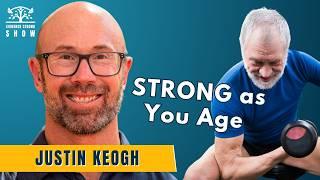 Why We Lose Muscle and Strength - and How to Stop It. With Justin Keogh