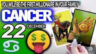 Cancer  YOU WILL BE THE FIRST MILLIONAIRE IN YOUR FAMILY  Horoscope for Today December 22 2024 