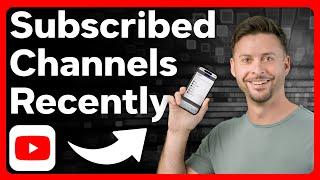 How To Check Recently Subscribed Channels On YouTube