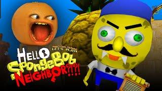 Hello Spongebob Neighbor!?!? (Annoying Orange)