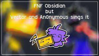 【OBSIDIAN】 ┆ FNF COVER [Ft. @An0nymuos]