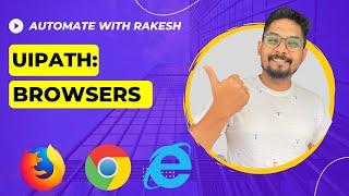 UiPath: Browsers | How to Deal with Browser in UiPath for Beginners