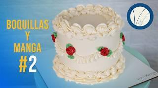 Como utilizar las boquillas y mangas pasteleras #2 | Torta Vintage 