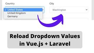 Vue + Laravel: Dependent Dropdowns - Reload Values on Change