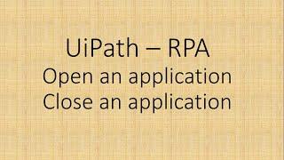 Open an Application || Close an Application