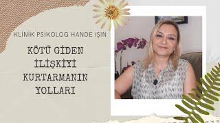 ''Kötü'' Giden İlişkiyi Kurtarmanın Yolları