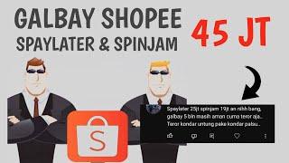 PENGALAMAN NASABAH GALBAY 45JT SELAMA 5 BULAN DI SHOPEE!!!  NO DC LAPANGAN