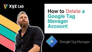 How to Delete a Google Tag Manager Account