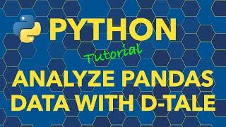 Python Explore and Analyze Pandas Data Structures with D-Tale