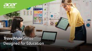 Acer for Education | TravelMate Series to Inspire Continuous Learning and Teaching