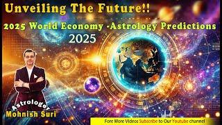 Unveiling The Future: Astrology Predictions For The 2025 World Economy!