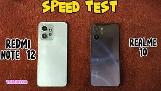 REDMI NOTE 12 vs REALME 10 | Speed Test