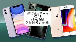 How to setup a VPN on an iPhone iOS 13 Free Trial ! Less Than $5 a month.