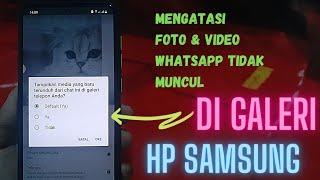Cara Mengatasi Foto Dan Video Whatsapp Tidak Muncul Di Galeri HP Samsung
