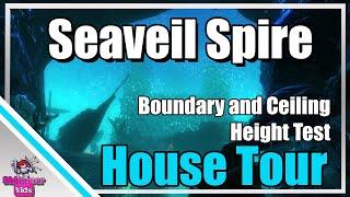 ESO: Seaveil Spire House Tour - Boundary and Ceiling Height Testing