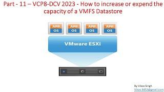 VCP8-DCV 2023 | Part-11 | How to increase or expend the capacity of a VMFS Datastore