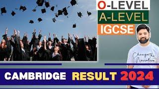 Cambridge RESULT 2024 | O/A Levels - IGCSE