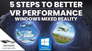 5 Steps to Improve VR Performance | Microsoft Flight Simulator | Windows Mixed Reality