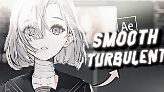 Smooth Turbulent + Twitch - After Effects AMV Edit Tutorial