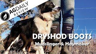 Dryshod Boots Review: The Mudslinger And Haymaker
