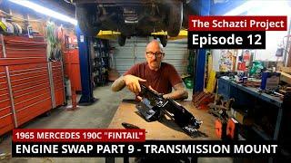 The Schatzi Project - Ep12 - 1965 Mercedes Fintail Engine Swap - Transmission Mount