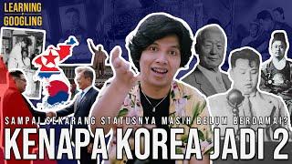 Kenapa Korea Terbagi Jadi 2 Negara? | Learning By Googling #125