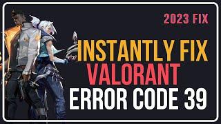 How to Fix Valorant Error Code 39 | FIX Val 39 | Valorant Error Fix