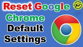 How to Reset Google Chrome to Default Settings |Resset Google Chrome To Original Defaults