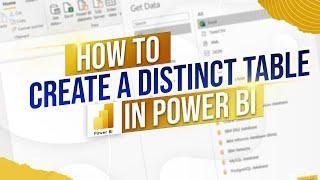 Create a Distinct Table in Power BI