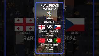 MATCH 2 - KADWAL PERTANDINGAN EURO GRUP F - GEORGIA VS REP. CEKO - TURKI VS PORTUGAL