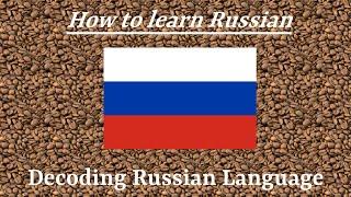 How to learn Russian Language - A Fast and Easy way of Decoding Russian Language