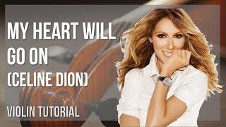 How to play My Heart Will Go On by Celine Dion on Violin (Tutorial)