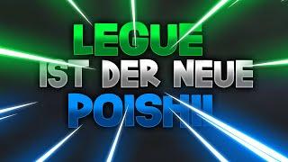 Legue ist der neue Poishii? - lumiz