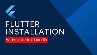 Flutter Installation Without Android Studio Using Android Command Line Tools