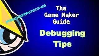 Game Maker Tutorial: Debugging Tips