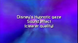 Disney's Hypnotic Gaze Sound Effect (Clearer Quality)