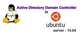 Ubuntu server - How to setup Active Directory Domain Controller using Samba in Ubuntu server 14.04