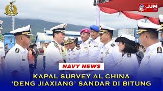 Navy News - KAPAL SURVEY AL CHINA ‘DENG JIAXIANG’ SANDAR DI BITUNG