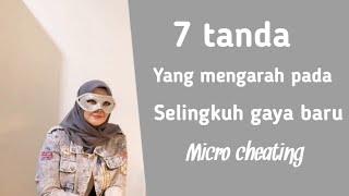 WASPADA!!!!  7 tanda yang mengarah pada selingkuh hati gaya baru || micro cheating