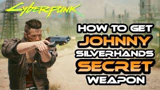 Cyberpunk 2077 How To Get Johnny Silverhand Gun