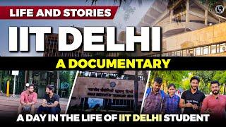 Life and Stories | IIT DELHI A Documentary | A day In The Life Of IIT Delhi Students