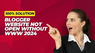 Blogger Website Not Open Without www 2024|| Godaddy Domain Not Working || Godaddy Redirect Domain