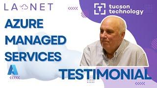 ️ Mark Nicholls from Tucson Technology discusses LA NET Azure Managed Services! 