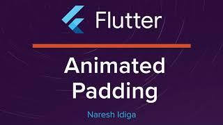 Flutter Animations - AnimatedPadding Widget